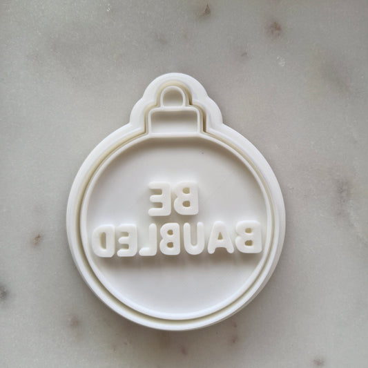 Custom Order Be Baubled Cookie Cutter and Stamp