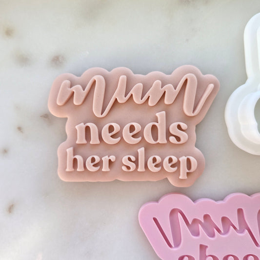 Mum Needs Her Sleep Cookie Cutter and Deboss Stamp